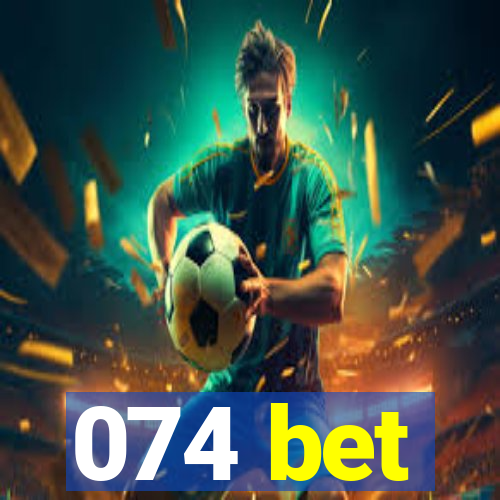 074 bet